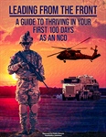 Leading from the Front: A Guide to Thriving in Your First 100 Days as an NCO